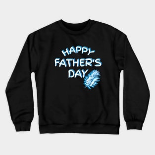 Celebrate Father's Day with 3D Style - Happy Father's Day Crewneck Sweatshirt